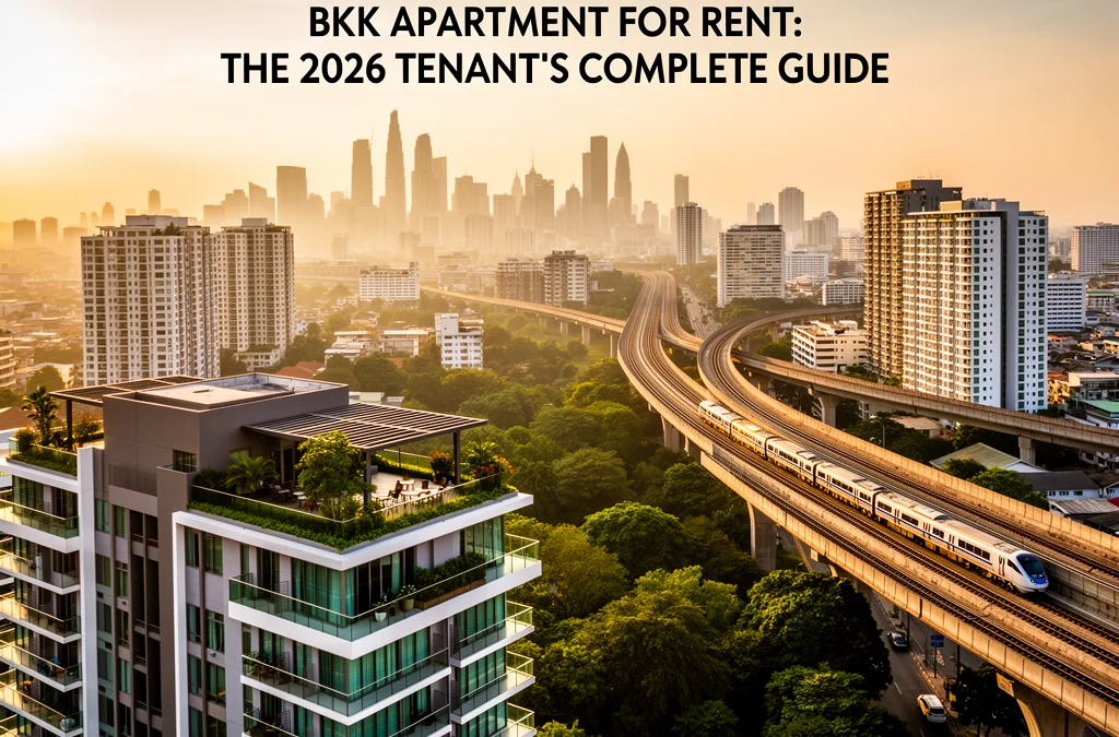Bkk Apartment For Rent: The 2026 Tenant's Complete Guide