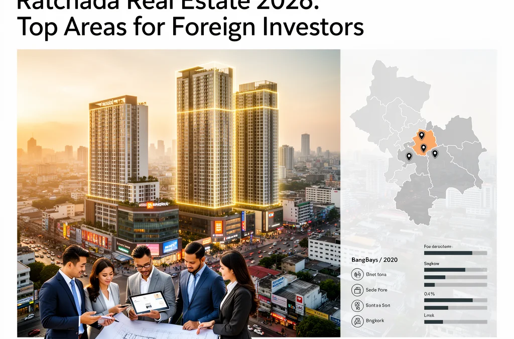 Ratchada Real Estate 2026: Top Areas for Foreign Investors